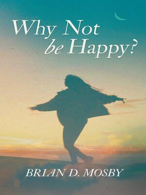 cover image of Why Not be Happy?